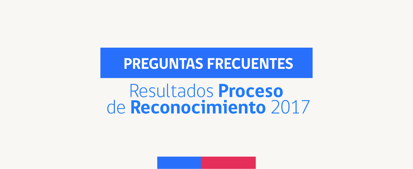 Preguntas frecuentes sobre resultados en el proceso de Reconocimiento 2017 y progresión en tramos